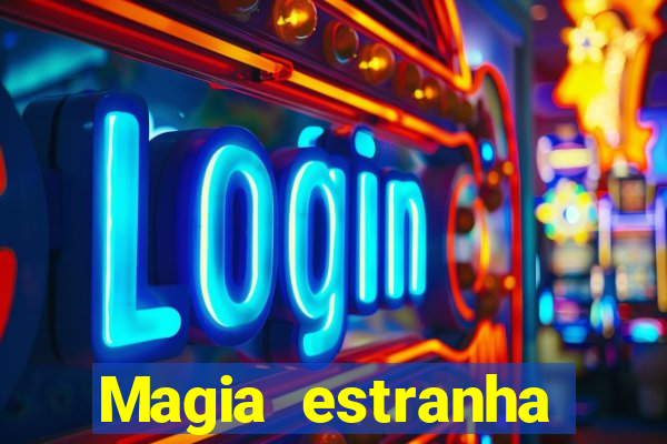 Magia estranha filme completo dublado